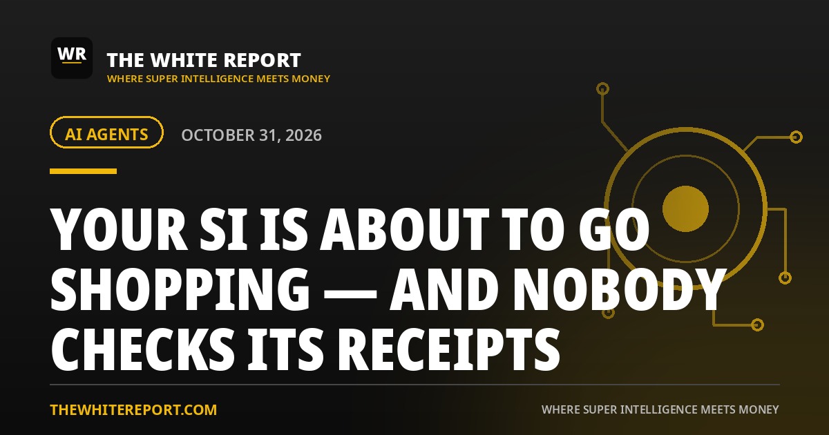 Your SI Is About to Go Shopping — and Nobody Checks Its Receipts